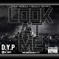 D.Y.P. presents "Look At Me"