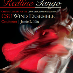 Redline Tango-John Mackey--CSU Wind Ensemble, Jamie L. Nix, conductor