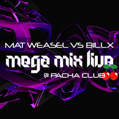 Mat Weasel vs Billx - MegaMixLive@Pacha Club