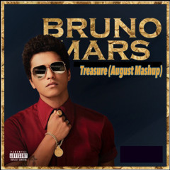 Bruno Mars - Treasure (August Mashup)
