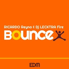Ricardo Reyna, Dj Lecktra Fire - Bounce (Original Mix)