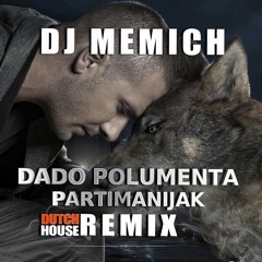 Dado Polumenta - Partimanijak (Memich Dutch House Remix) + Free Download