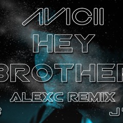 Avicii - Hey Brother (AlexC Remix)
