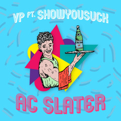 A.C. Slater feat. ShowYouSuck (Prod. C-Sick)