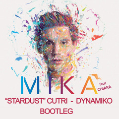 Mika - Stardust (Feat. Chiara) - (Cutri - Dynamiko Bootleg Mix)