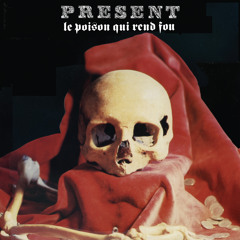 Present, "Ersatz" from 'Le Poison Qui Rend Fou [remastered​/​expanded]' (Cuneiform Records)