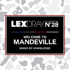Lexdray City Series - Volume 28 - Welcome to Mandeville (New Years Edition) - Mixed by Knxwledge