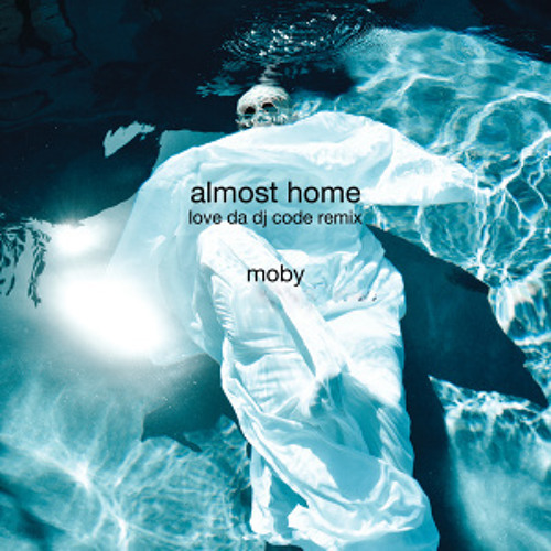 Moby - Almost Home (Code Wu Remix)