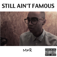 MnR - Still Ain't Famous (DOWNLOAD)
