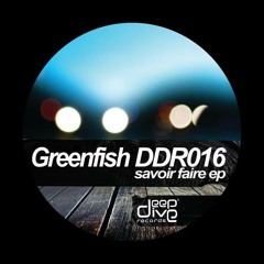 DDR016 | 05. Greenfish - Savoir Faire (Daniel Cleaver Remix)