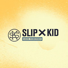 SLIP I KID I GANZ NEBENBEI I SNIPPET I DJFOURTEEN