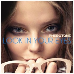 Pherotone - Look In Your Eyes