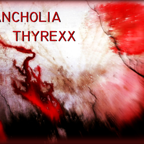 Thyrexx - Melancholia (Free DL)