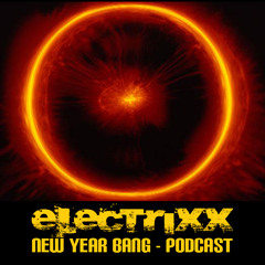 Electrixx - New Year Bang Podcast