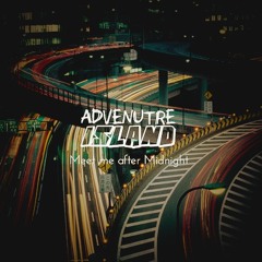 Adventure Island - Meet Me After Midnight (Glaue Remix)