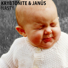 Krybtonite & Janus - Nasty (Original Mix)