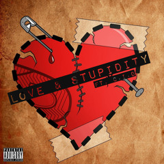 Love & Stupidity Ft. C.I.D (Produced by WendezelTG)