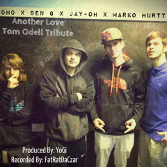 Another Love : Tom Odell Tribute ::: DhD x Ben G x Jay-OH x Marko Hurtt