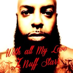 FOR YOU-Z NUFF STARR-WITH ALL MY LOVE
