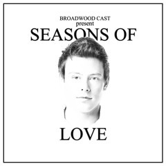 Broadwood Cast - Seasons Of Love