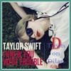 Taylor Swift - I Knew You Were Trouble(D-Town On Dilan Remix)