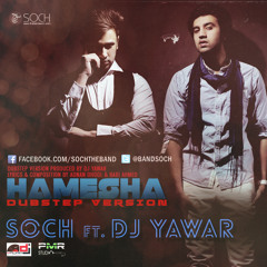 Soch ft. Dj Yawar - Hamesha (Dubstep Version)
