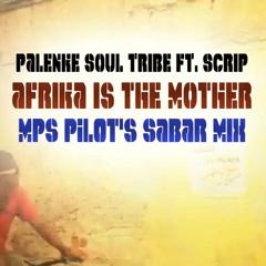 Afrika Is The Mother by Palenke Soul Tribe: mps PILOT's Sabar Mix