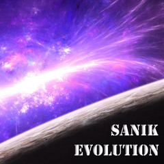 Sanik - Evolution (Original Mix)
