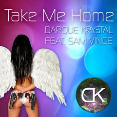 Darque Krystal Feat. Sam Vince - Take Me Home Preview