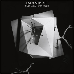 Kaj. x SoundNet - New Age Voyager (DL in Desc.)