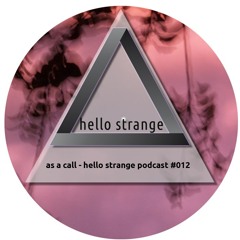 as a сall - hello strange podcast #012