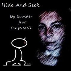 Hide and Seek - Boulder featuring Tante Meli