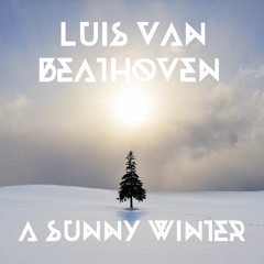 Luis van Beathoven - A Sunny Winter (January 2014)