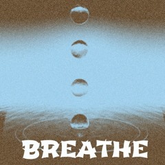 Breathe (Prod. El Train)