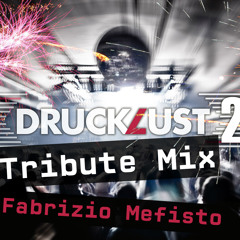 DruckLust Tribute Mix 003 - FABRIZIO MEFISTO