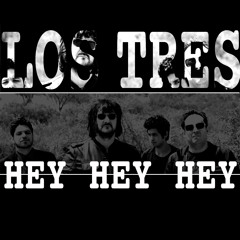LOS TRES - Hey Hey Hey