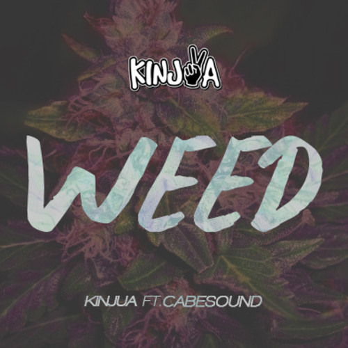Kinjua Weed (Feat. Cabesound)
