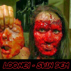 Looney - Skin Dem (Dub).MP3