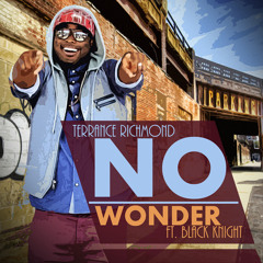 Terrance Richmond - No Wonder feat. Black Knight