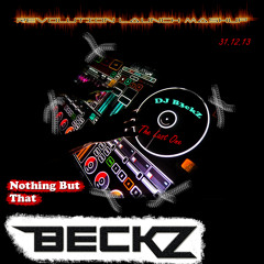 B3ckZ - Nothing But That (Revo Launch Mashup)