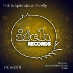 Filth & Splendour - Firefly (dreamAwaken & Kurtz lost in remix) [Itch Records]