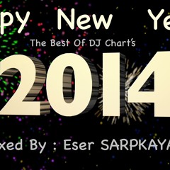 Happy New Year Party 2014 Live DJ Set Mixed By : Eser SARPKAYA