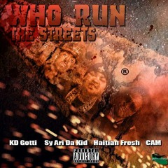Who Run Da Streets feat Sy Ari Da Kid, Haitian Fresh, CamDG