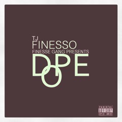 TJFinesso Dope Ft. Tae (FG Finesse Gang)