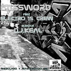 " Mezclando " PASSWORD CREW & ELECTRO 15 CREW &DJ KEAL