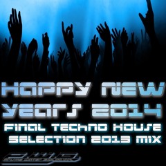 Final Techno House Selection 2013 Mix (Happy New Years 2014)