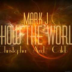 Show The World ( New Years Banger!!)