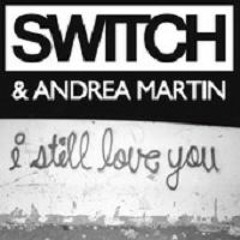 Switch feat. Andrea Martin - I Still Love You (Nick Devon Will Always Love You Edit)