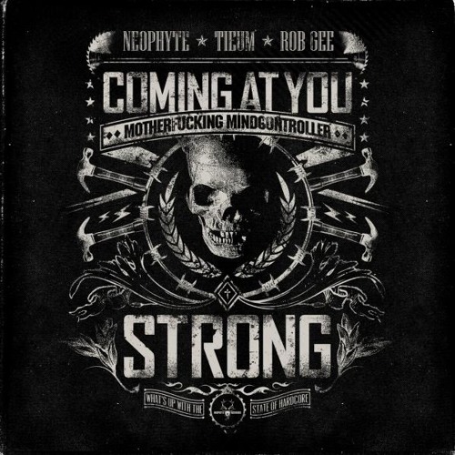 Neophyte, Tieum & Rob Gee - Coming at you strong - (MINDCONTROLLER remix)