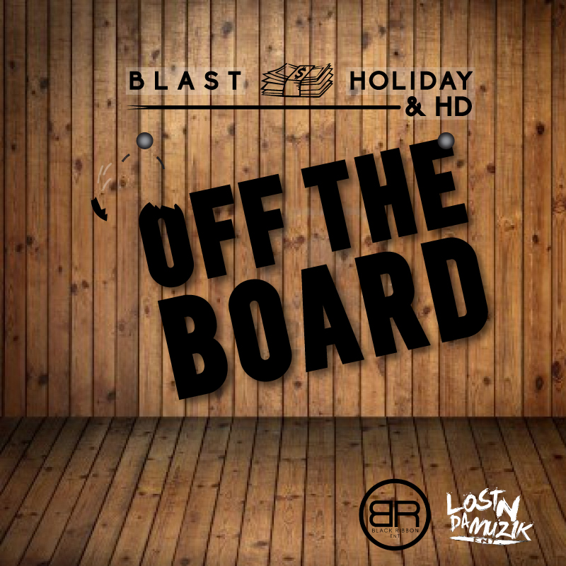 Blast Holiday ft. HD of Bearfaced - Off The Board [Thizzler.com Exclusive]